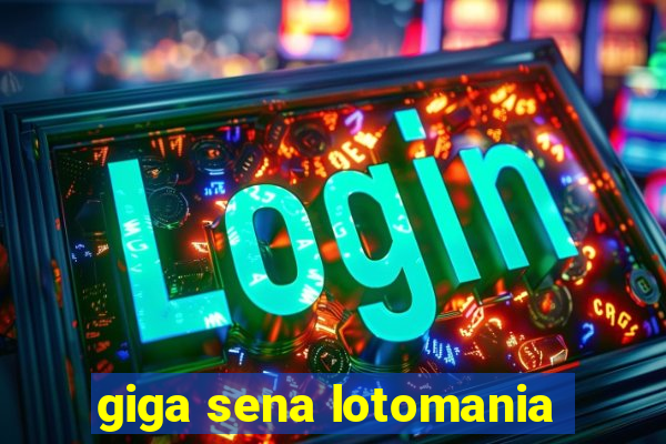 giga sena lotomania